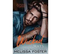 Melissa Foster His Wicked Ways (Tascabile) Wickeds: Dark Knights at Bayside
