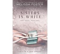 Melissa Foster Sisters in White (Copertina rigida) Love in Bloom: Snow Sisters