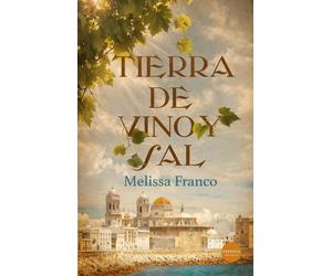 Melissa Franco Tierra de vino y sal (Spanish Edition) (Tascabile)