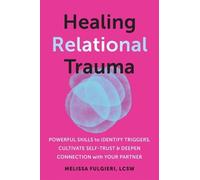 Melissa Fulgieri Healing Relational Trauma (Tascabile)