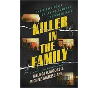 Melissa G. Moore Michele Matrisciani Killer in the Family (Tascabile)