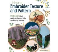 Melissa Galbraith How to Embroider Texture and Pattern (Tascabile)