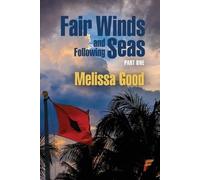 Melissa Good Fair Winds and Following Seas Part 1 (Tascabile)