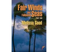 Melissa Good Fair Winds and Following Seas Part Two (Tascabile)