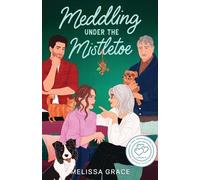 Melissa Grace Meddling Under the Mistletoe (Tascabile)