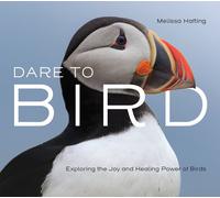 Melissa Hafting Dare to Bird (Copertina rigida)