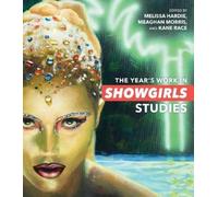 Melissa Hardie The Year's Work in Showgirls Studies (Tascabile)
