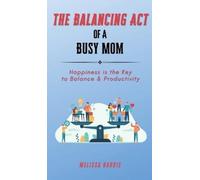 Melissa Harris The Balancing Act of A Busy Mom (Copertina rigida)