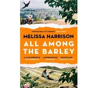 Melissa Harrison All Among the Barley (Tascabile)