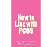 Melissa Hayden Howexpert Press How to Live with PCOS (Tascabile)