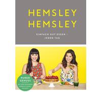 Melissa Hemsley Jasmine Hemsley und Hemsley: Einfach gut essen - je (Tascabile)