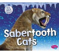 Melissa Higgins Sabertooth Cats (Copertina rigida) Ice Age Animals
