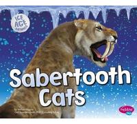 Melissa Higgins Sabertooth Cats (Tascabile) Ice Age Animals