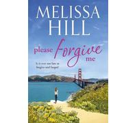 Melissa Hill Please Forgive Me (Tascabile)