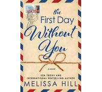 Melissa Hill The First Day Without You (Tascabile)