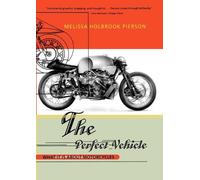 Melissa Holbrook Pierson The Perfect Vehicle (Tascabile)