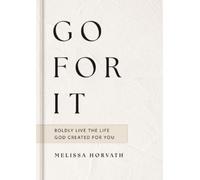 Melissa Horvath Horvath Melissa Go For It (Copertina rigida)