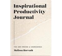 Melissa Horvath Inspirational Productivity Journal (Tascabile)