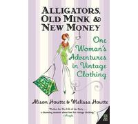 Melissa Houtte Alison Houtte Alligators, Old Mink & New Money (Tascabile)