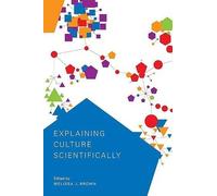Melissa J. Brown Explaining Culture Scientifically (Tascabile)