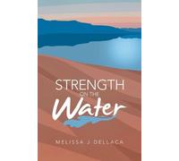 Melissa J Dellaca Strength on the Water (Tascabile)