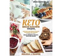 Melissa J Harper Keto Bread Machine Cookbook (Tascabile)