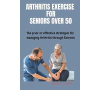 Melissa J Levey Arthritis Exercises for Seniors Over 50 (Tascabile)