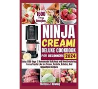 Melissa J Rowling Ninja Creami Deluxe Cookbook For Beginners (Tascabile)