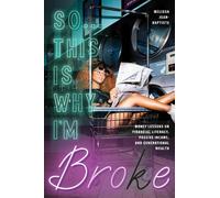 Melissa Jean-Baptiste So...This Is Why I'm Broke (Tascabile)