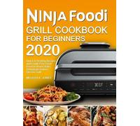 Melissa K Jones Ninja Foodi Grill Cookbook for Beginners 2020 (Copertina rigida)