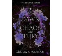 Melissa K. Roehrich Dawn of Chaos and Fury (Tascabile) Legacy