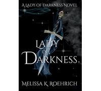Melissa K Roehrich Lady of Darkness (Copertina rigida)
