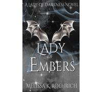 Melissa K Roehrich Lady of Embers (Tascabile) Lady of Darkness