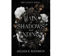 Melissa K Roehrich Rain of Shadows and Endings (Copertina rigida) Legacy