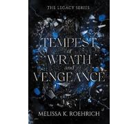 Melissa K. Roehrich Tempest of Wrath and Vengeance (Tascabile) Legacy