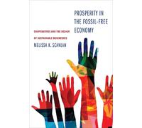Melissa K Scanlan Prosperity in the Fossil-Free Economy (Copertina rigida)