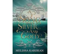 Melissa Karibian A Song of Silver and Gold (Tascabile)