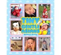 Melissa Kenny Tiny Gentle Asians (Copertina rigida)