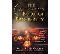 Melissa Kim Corter The Wild Woman's Book of Prosperity (Tascabile)