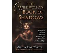 Melissa Kim Corter The Wild Woman's Book of Shadows (Tascabile)
