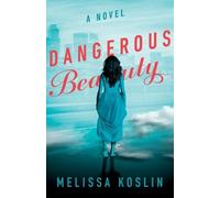 Melissa Koslin Koslin Melissa Dangerous Beauty - A Novel (Tascabile)