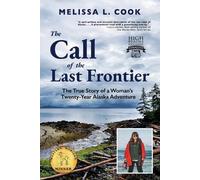Melissa L Cook The Call of the Last Frontier (Tascabile)