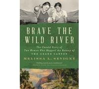 Melissa L. Sevigny Brave the Wild River (Tascabile)
