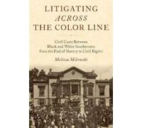 Melissa Lambert Milewski Litigating Across the Color Line (Copertina rigida)