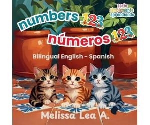 Melissa Lea A numbers 123 números 123 (Tascabile) Serie Simplemente Aprendiendo