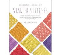 Melissa Leapman Essential Crochet Starter Stitches (Tascabile) Pocket Guides