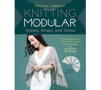 Melissa Leapman Knitting Modular Shawls, Wraps, and Stoles (Copertina rigida)