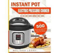 Melissa Leory Instant Pot Electric Pressure Cooker Cookbook (Tascabile)