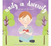 Melissa Lopez Charepoo Unity in Diversity, Virtues of My Heart (Tascabile)