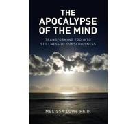 Melissa Lowe Apocalypse of the Mind, The - Transforming Ego into Sti (Tascabile)